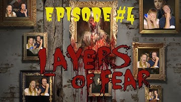 LAYERS OF FEAR #4 