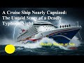 A Cruise Ship Nearly Capsized: The Untold Story of a Deadly Typhoon Night | Deadly Storm at Sea