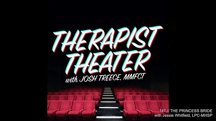 Therapist Theater // 147 // THE PRINCESS BRIDE wit...