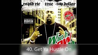 Whut It Dew 3 Trae Tha Truth & Dj Rapid Ric 40. Get Ya Hustle On