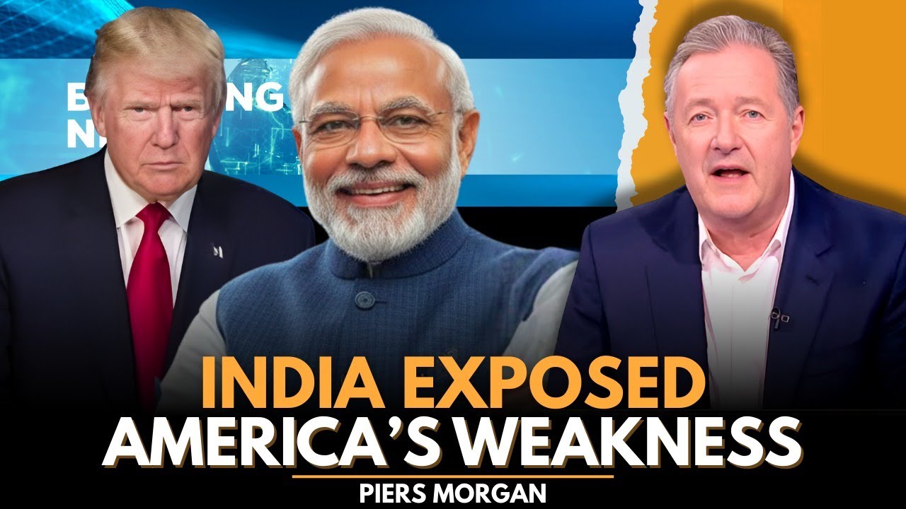 India Just EXPOSED America's Biggest Weakness || Piers Morgan