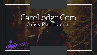 CareLodge.Com Safety Plan Tutorial