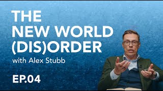 From Disorder to Disruption - The New World (Dis)Order EP4 - with Alex Stubb