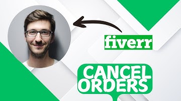 How to cancel Fiverr orders (Full Guide)