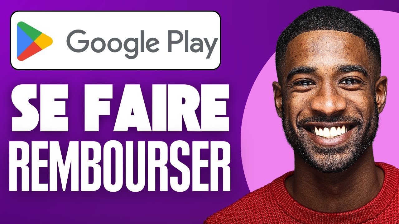 Comment Se Faire Rembourser Sur Play Store (2025) - YouTube