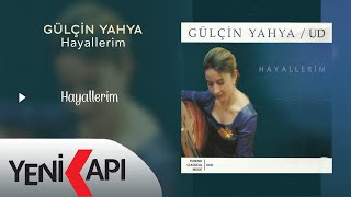 Gülçin Yahya - Hayallerim