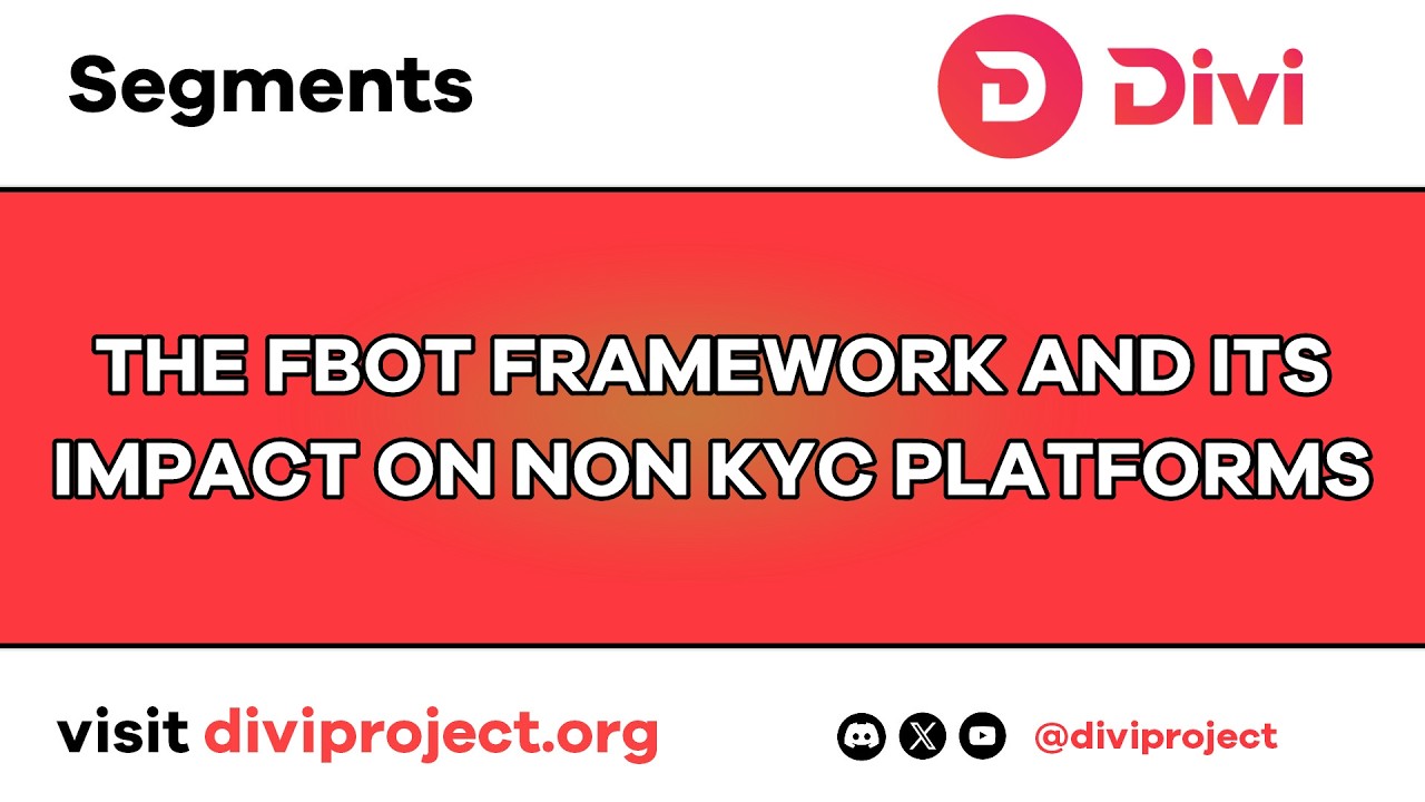 Divi Segments - The FBOT Framework and Its Impact On Non KYC Platforms ...