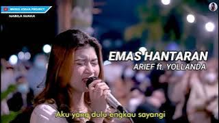 EMAS HANTARAN | ARIEF FT. YOLLANDA | TRI SUAKA & NABILA SUAKA