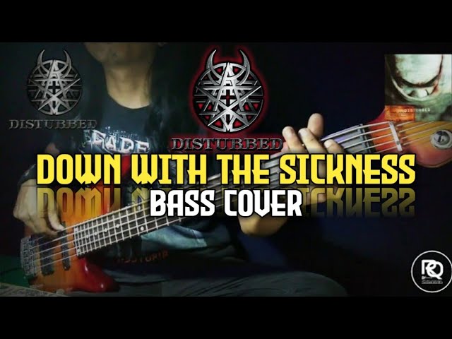 Disturbed Down With The Sickness Bass Cover class=