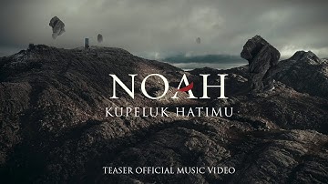 NOAH - Kupeluk Hatimu (Teaser Official Music Video)