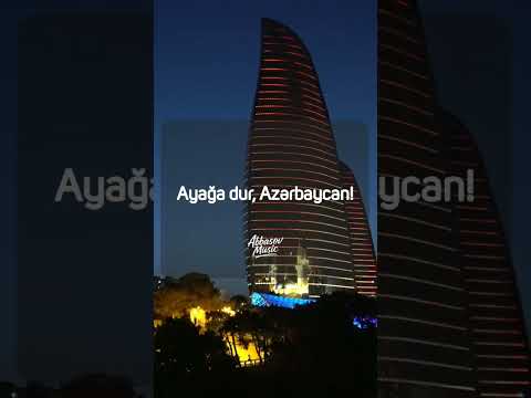 Ayağa dur, Azərbaycan!