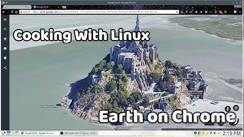 Explore the World with Beautiful Google Earth Tabs on Google Chrome: Cooking With Linux
