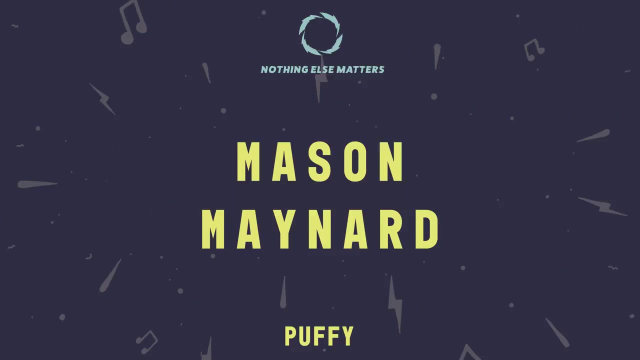 ~Mason Maynard~ "PUFFY" [MyTechno]