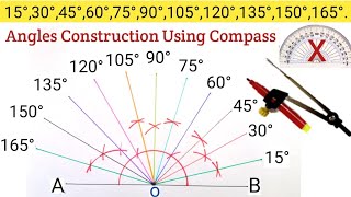 How to Construct 15°, 30°, 45°, 60°, 75°, 90°, 105°, 120°, 135