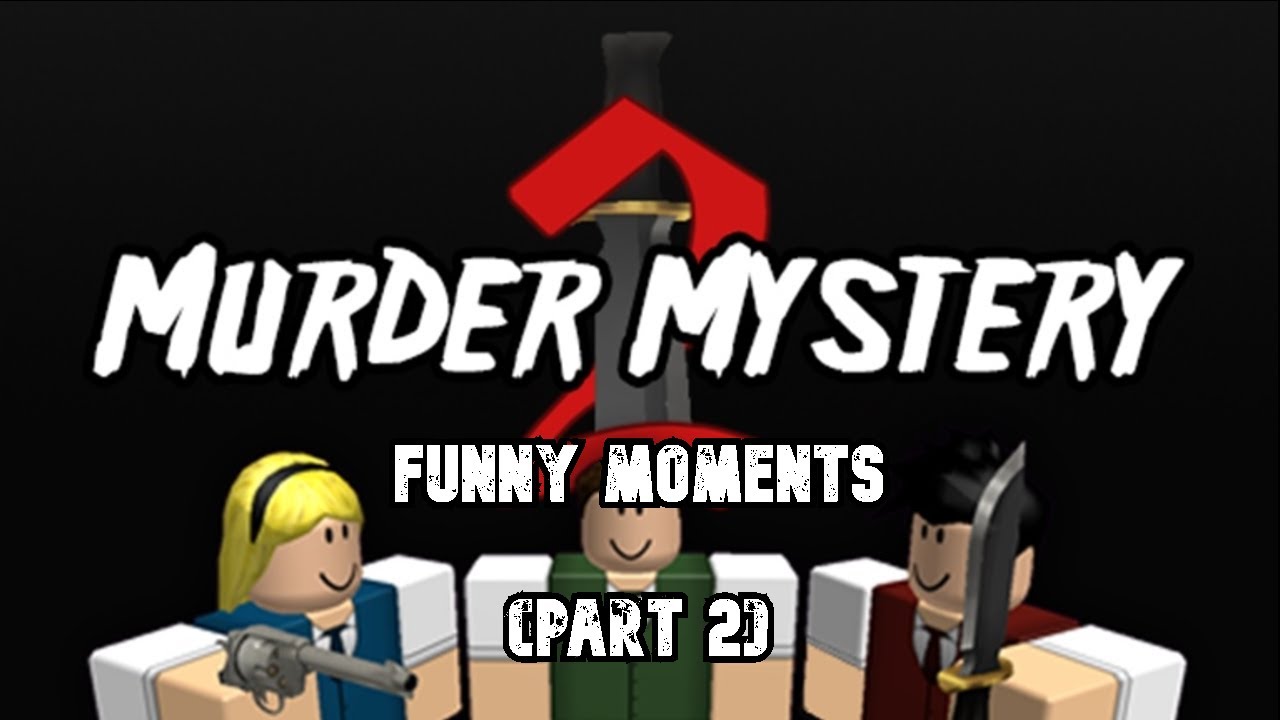Murder Mystery 2 Funny Moments (part 2) - YouTube