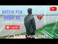 Batein yeh kabhi naa  rajibul official music cover song 2023 arijit singh