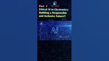 The Ethics of AI in Electronics: Building a Just and Equitable Future! Part 7 #ai #viral #trending