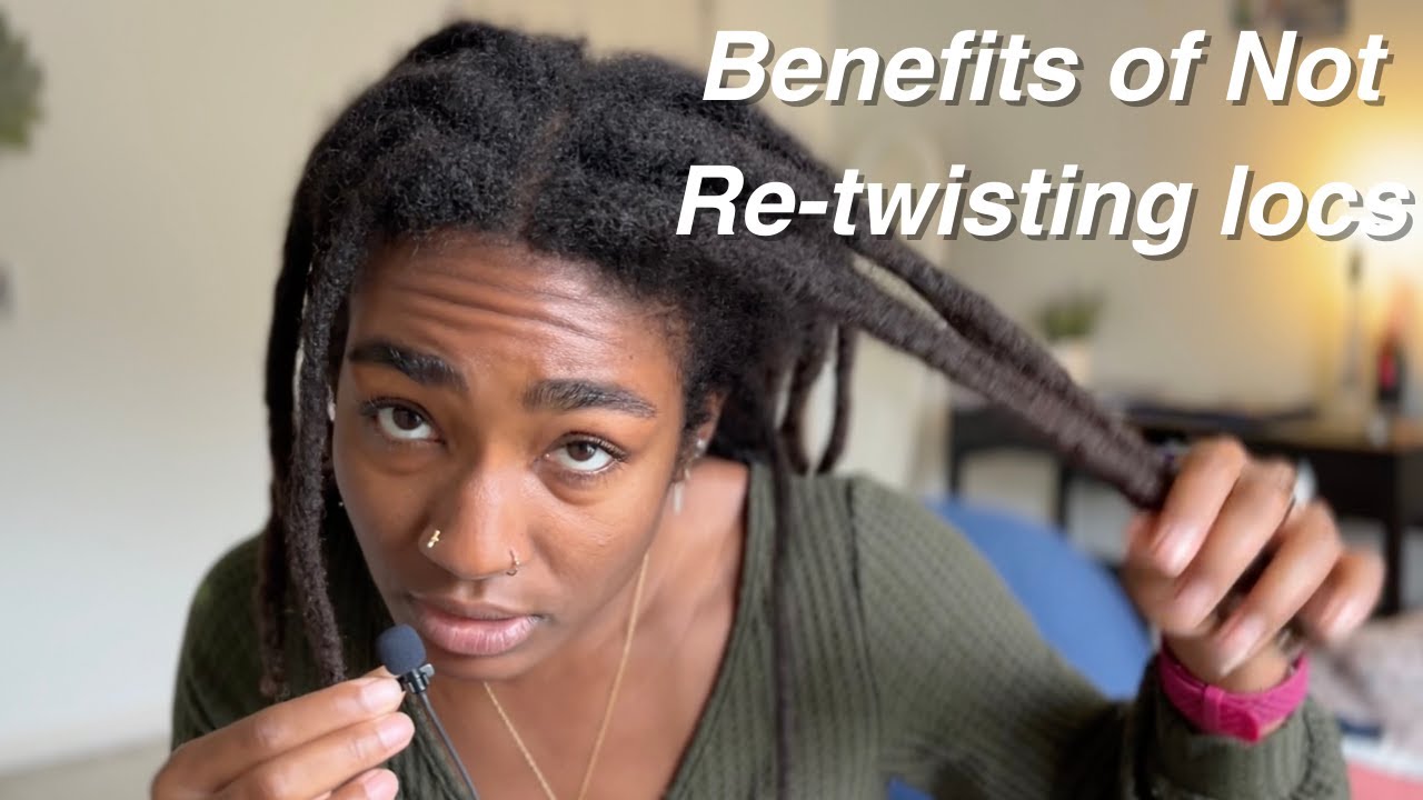 Why I STILL Don’t Re Twist My Locs