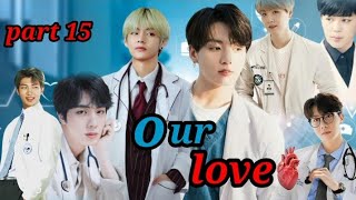 our love/part 15/bts hindi dub story/taekook, yoonmin, namjin, jhope 💜