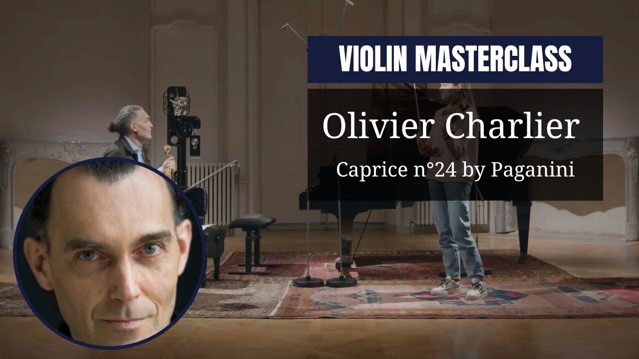 VIOLIN masterclass by Olivier Charlier | Caprice n°24 by Niccolò Paganini | Saline royale Academy