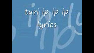 turi ip ip ip - lyrics Resimi