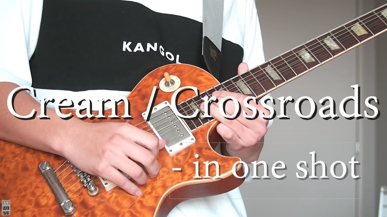 [One Shot] Eric Clapton/Cream "Crossroads" Guitar Cover (2nd SOLO) YouTube