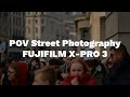 Fujifilm X-Pro 3 Street Photography POV & Exhibition Updates