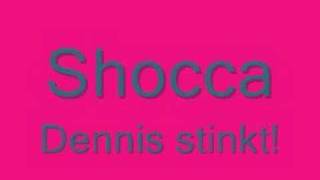 Shocca - Dennis stinkt! Remake