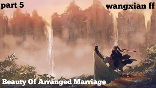 Beauty Of Arranged Marriagea( Part 5) #wangxianff #wangxian #blstory
