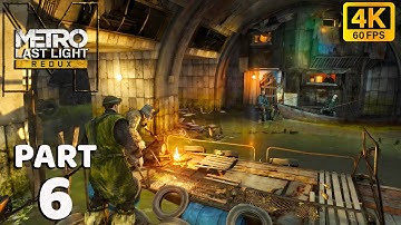 METRO LAST LIGHT REDUX Gameplay Walkthrough PART 6 (4K 60FPS PC ULTRA SETTINGS)