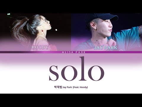 Solo - Jay Park 박재범 (Ft. Hoody) [Color coded Lyrics Eng/Rom/Han]