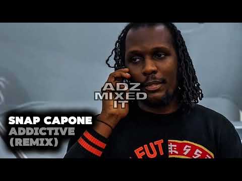 Snap Capone - Addictive (Remix) #AdzMixedIt
