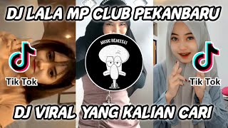 DJ LALA MP CLUB PEKANBARU SPECIAL MANTAP JIWA VIRAL TIK TOK TERBARU 2022