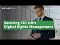 Securing CUI with Digital Rights Management (DRM) | NextLabs Digital Rights Management (DRM)