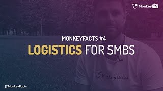 MonkeyFacts #4 - Logistics for SMBs