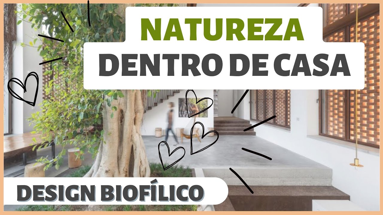 CASAS que trazem a NATUREZA para dentro - Design Biofílico - YouTube
