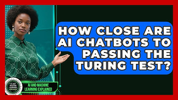 How Close Are AI Chatbots To Passing The Turing Test? - AI and Machine Learning Explained