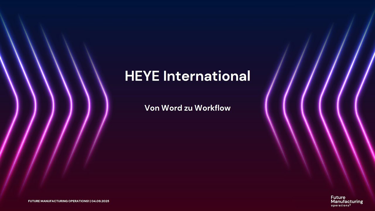 Von Word zu Workflow: Wie HEYE International die Maschinenabnahme digitalisiert
