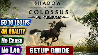 SHADOW OF THE COLOSSUS REMAKE PC PORT – 4K 60FPS SETUP GUIDE & BEST SETTINGS