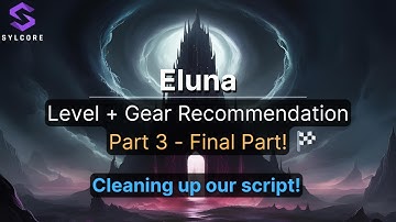 Level + Gear Recommendation Script | Cleaning Up Our Code (Part 3 - Final Part) (Eluna + SylCore)