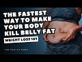 The fastest way to make your body kill belly fat