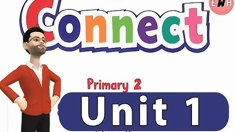 كونكت منهج الصف الثاني الابتدائي الجديد | الوحده الاولي انجليزي تانيه ابتدائي الترم الاول 1