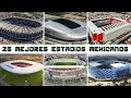 25 mejores estadios de mxico