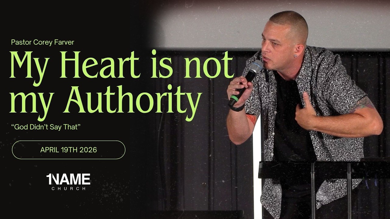 "My Heart is not My Authority" | April 19th 2026 | 1NAME Church