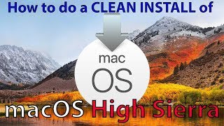 HOW TO CLEAN INSTALL macOS High Sierra - With A BOOTABLE FLASH DRIVE