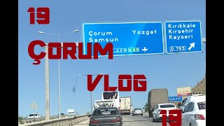 19 ÇORUM VLOG 19