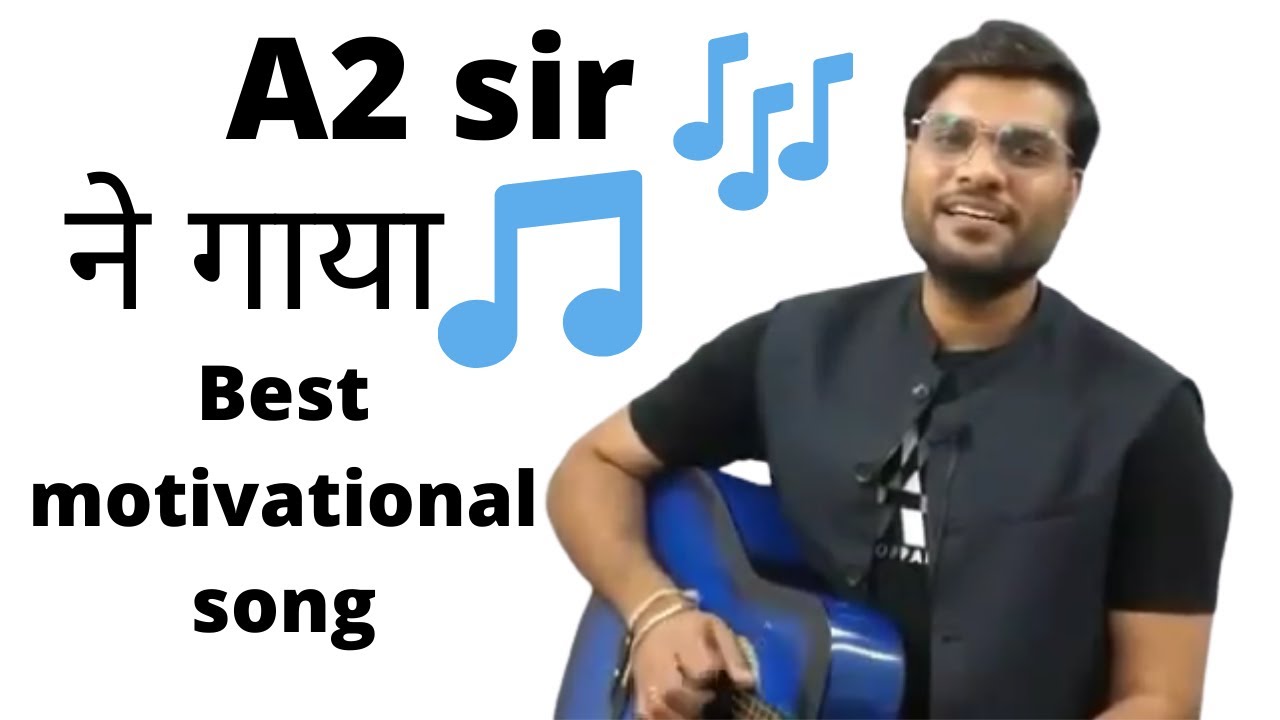 A2 sir singing a song best motivational song sung by Arvind Arora sir