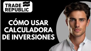 Cómo Usar la Calculadora de Inversiones en Trade Republic screenshot 1
