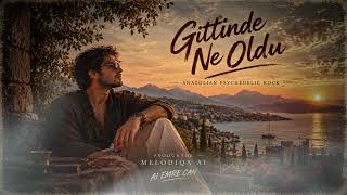 Gittinde Ne Oldu (Ai Emre Can - Anatolian Psychedelic Rock)