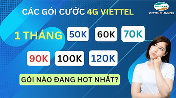 Các Gói Cước 4G Viettel 1 Tháng 50K 60K 70K 90K 100K 120K: Gói Nào Đang Hot Nhất? #viralvideo